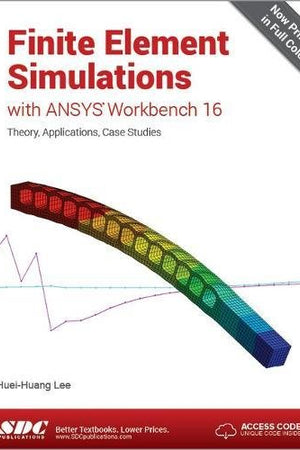 Finite Element Simulations with ANSYS Workbench 16 (Including unique access code)
