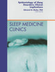 Epidemiology of Sleep Disorders: Clinical Implications, An Issue of Sleep Medicine Clinics (Volume 4-1) (The Clinics: Internal Medicine, Volume 4-1)