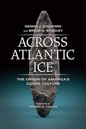 Across Atlantic Ice: The Origin of America's Clovis Culture