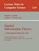 Spatial Information Theory A Theoretical Basis for GIS: International Conference COSIT '97, Laurel Highlands, Pennsylvania, USA, October 15-18, 1997. ... (Lecture Notes in Computer Science, 1329)