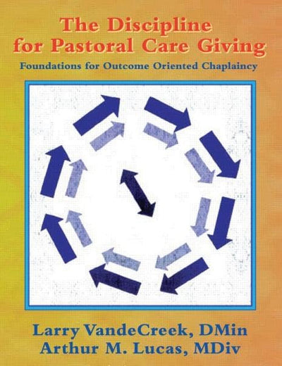 The Discipline for Pastoral Care Giving (Journal of Health Care Chaplaincy Monographic Separates)