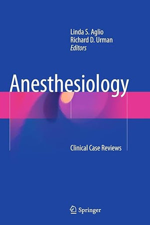 Anesthesiology: Clinical Case Reviews