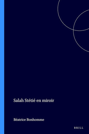 Salah Stétié en miroir (Collection Monographique Rodopi en Littérature Française Contemporaine, 34) (French Edition)