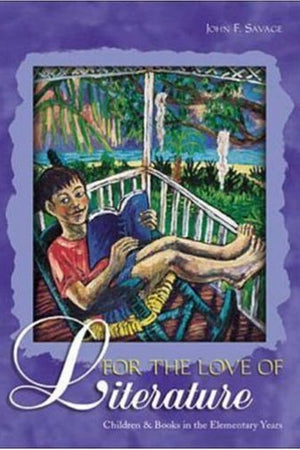 For the Love of Literature: Children and Books in the Elementary Years