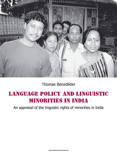 Language Policy and Linguistic Minorities in India: An appraisal of the linguistic rights of minorities in India (3) (Asien: Forschung und Wissenschaft/LIT Studies on Asia)