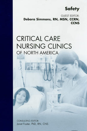 Safety, An Issue of Critical Care Nursing Clinics (Volume 22-2) (The Clinics: Nursing, Volume 22-2)
