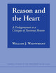 Reason and the Heart: A Prolegomenon to a Critique of Passional Reason (Cornell Studies in the Philosophy of Religion)