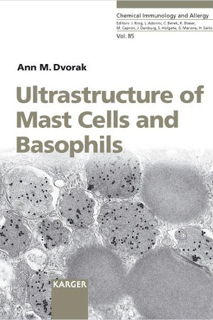 Ultrastructure of Mast Cells And Basophils (Chemical Immunology And Allergy)