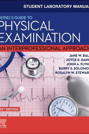 Student Laboratory Manual for Seidel's Guide to Physical Examination: An Interprofessional Approach