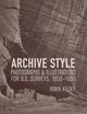 Archive Style: Photographs and Illustrations for U.S. Surveys, 1850-1890