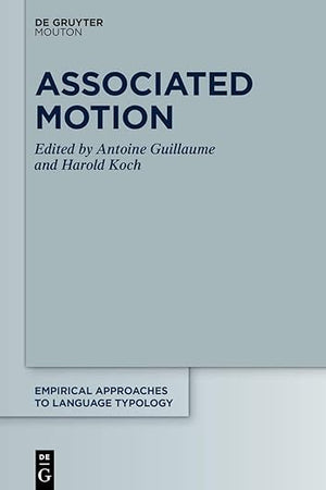 Associated Motion (Empirical Approaches to Language Typology [EALT], 64)