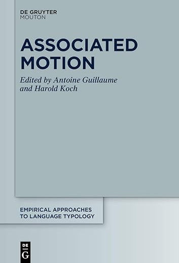 Associated Motion (Empirical Approaches to Language Typology [EALT], 64)