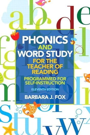 Phonics and Word Study for the Teacher of Reading: Programmed for Self-Instruction
