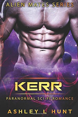 Kerr: Paranormal Sci-Fi Alien Romance (Àlien Mates)