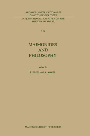 Maimonides and Philosophy (International Archives of the History of Ideas Archives internationales d'histoire des idées, 114)