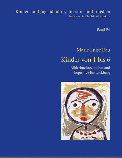 Kinder von 1 bis 6: Bilderbuchrezeption und kognitive Entwicklung (Kinder- und Jugendkultur, -literatur und -medien) (German Edition)