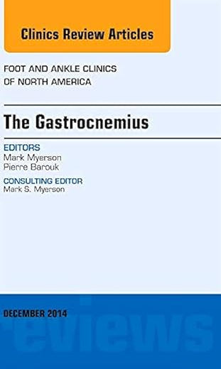 The Gastrocnemius, An issue of Foot and Ankle Clinics of North America (Volume 19-4) (The Clinics: Orthopedics, Volume 19-4)