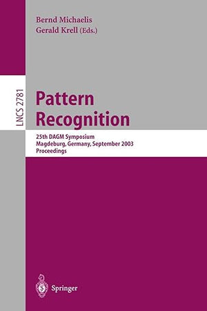 Pattern Recognition: 25th DAGM Symposium, Magdeburg, Germany, September 10-12, 2003, Proceedings (Lecture Notes in Computer Science, 2781)
