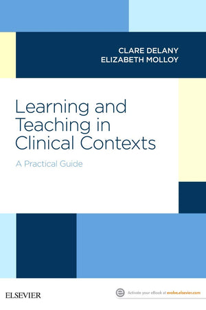 Learning and Teaching in Clinical Contexts: A Practical Guide