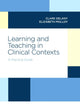 Learning and Teaching in Clinical Contexts: A Practical Guide