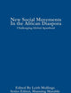 New Social Movements in the African Diaspora: Challenging Global Apartheid (Critical Black Studies)