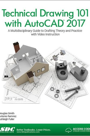 Technical Drawing 101 with AutoCAD 2017 (Including unique access code)