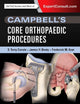 Campbell's Core Orthopaedic Procedures