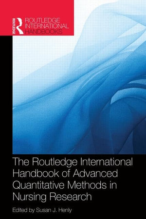 Routledge International Handbook of Advanced Quantitative Methods in Nursing Research