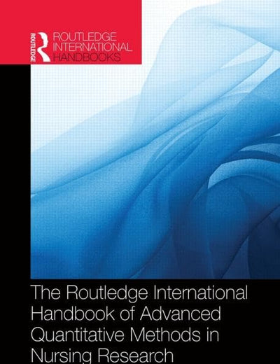 Routledge International Handbook of Advanced Quantitative Methods in Nursing Research