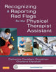 Recognizing and Reporting Red Flags for the Physical Therapist Assistant, 1e