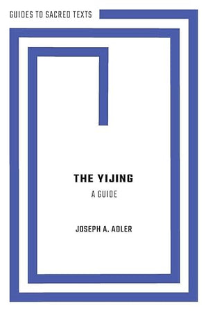 THE YIJING (Guides to Sacred Texts)
