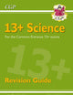 New 13+ Science Revision Guide for the Common Entrance Exams (exams from Nov 2022) (CGP 13+ ISEB Common Entrance)