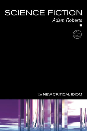 Science Fiction (New Critical Idiom)