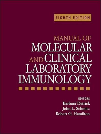 Manual of Molecular and Clinical Laboratory Immunology (ASM Books)