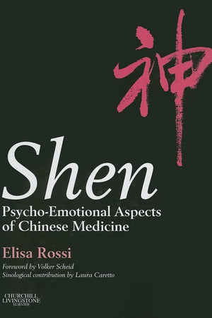 Shen: Psycho-Emotional Aspects of Chinese Medicine