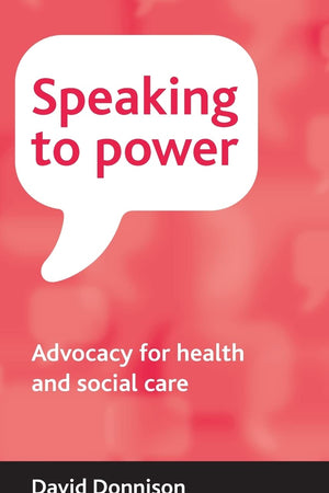 Speaking to Power: Advocacy for health and social care