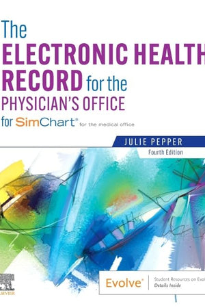The Electronic Health Record for the Physician’s Office: For Simchart for the Medical Office
