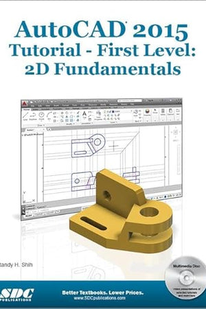 AutoCAD 2015 Tutorial - First Level: 2D Fundamentals: 2D Fundamentals