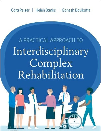 A Practical Approach to Interdisciplinary Complex Rehabilitation