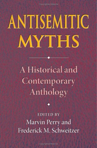 Antisemitic Myths: A Historical and Contemporary Anthology
