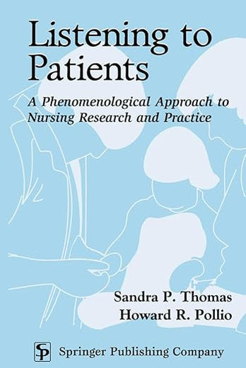 Listening to Patients: A Phenomenological Approach to Nursing Research and Practice