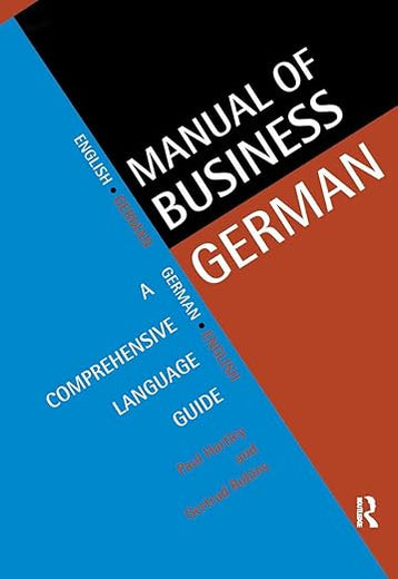 Manual of Business German: A Comprehensive Language Guide (Languages for Business) (Volume 0)