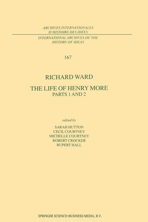 The Life of Henry More - Parts 1 and 2 (ARCHIVES INTERNATIONALES D'HISTOIRE DES IDEES/)