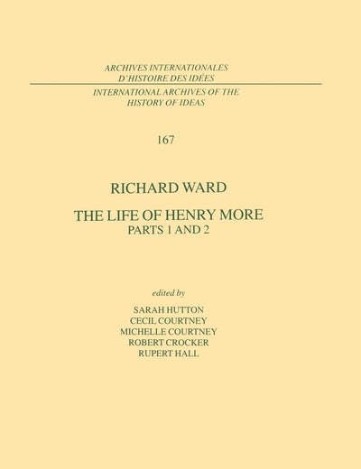 The Life of Henry More - Parts 1 and 2 (ARCHIVES INTERNATIONALES D'HISTOIRE DES IDEES/)