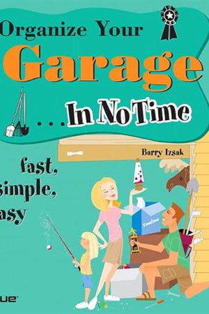 Organize Your Garage In No Time