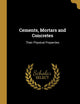 Cements, Mortars and Concretes: Their Physical Properties