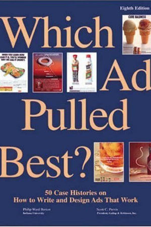 Which Ad Pulled Best?: 50 Case Histories on How to Write and Design Ads That Work