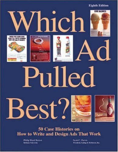 Which Ad Pulled Best?: 50 Case Histories on How to Write and Design Ads That Work
