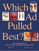 Which Ad Pulled Best?: 50 Case Histories on How to Write and Design Ads That Work