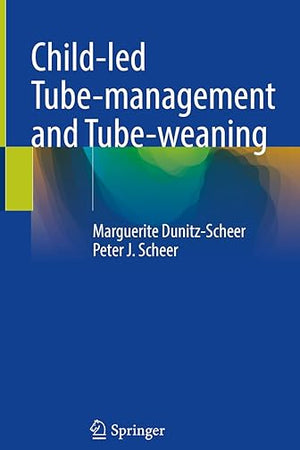 Child-led Tube-management and Tube-weaning